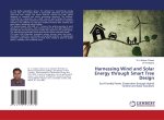 Harnessing Wind and Solar Energy through Smart Tree Design