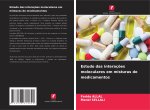 Estudo das interaç?es moleculares em misturas de medicamentos