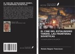 EL CINE DEL ESTALINISMO TARDÍO, LAS FRONTERAS SOVIÉTICAS