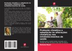 Proteç?o climática e adaptaç?o ?s alteraç?es climáticas nos estabelecimentos de saúde