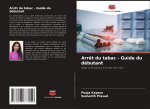 Arr?t du tabac - Guide du débutant