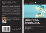 Mantenimiento de implantes dentales - Estrategias clave y prácticas esenciales
