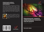 Patentowanie ludzkich embrionalnych komórek macierzystych