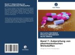 Band 7: Zubereitung von pharmazeutischen Wirkstoffen