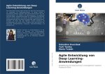 Agile Entwicklung von Deep Learning-Anwendungen