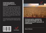 Innowacyjne podej?cia nanotechnologiczne do wspó?czesnych wyzwa? w rolnictwie