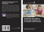 Ense?anza del inglés a través del enfoque CLT: un estudio experimental