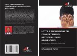 LOTTA E PREVENZIONE DEI COMPORTAMENTI ANTISOCIALI DEGLI ADOLESCENTI