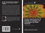 Acción intersectorial El trabajo en equipo y la Estrategia de Salud Familiar