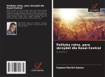 Polityka rolna, para skrzyde? dla Kasa?-Central