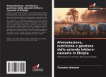 Alimentazione, nutrizione e gestione delle aziende lattiero-casearie in Etiopia