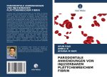 PARODONTALE ANWENDUNGEN VON INJIZIERBAREM PLÄTTCHENREICHEM FIBRIN