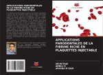 APPLICATIONS PARODONTALES DE LA FIBRINE RICHE EN PLAQUETTES INJECTABLE