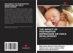 THE IMPACT OF POSTPARTUM DEPRESSION ON CHILD DEVELOPMENT