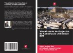 Visualizaç?o de Projectos de Construç?o utilizando BIM