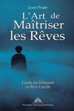 L'Art de Maîtriser les R?ves