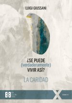 ?Se puede (verdaderamente) vivir así? La caridad