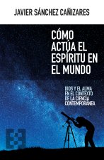 Cómo actúa el espíritu en el mundo