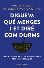 Digue'm qu? menges i et diré com dorms