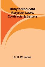 Babylonian and Assyrian Laws, Contracts and Letters