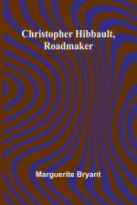 Christopher Hibbault, Roadmaker