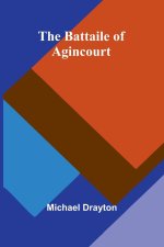The Battaile of Agincourt