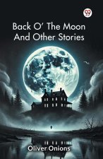 Back O' The   Moon And Other Stories