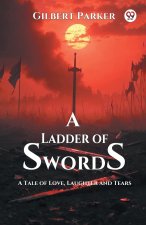 A Ladder of Swords A Tale of Love, Laughter and Tears