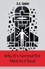 Why It's Normal for Men to Cheat