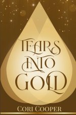 Tears into Gold