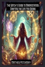 The Witch's Guide to Manifestation