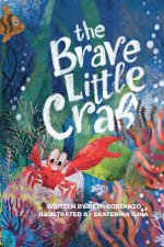 The Brave Little Crab - A Children's Book for Ages 4-10, Discover the Ocean Tale Teaching Kids that Whoever You Are, It's Okay to Be Different - Inclu
