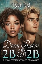 Dorm Room 2B or Not 2B
