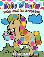 Dots & Hops! Easter Animal Dot Markers Book