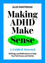 Making ADHD Make Sense: A Guided Journal