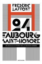 24 Faubourg Saint-Honoré. Un secolo di storia della maison Hermès