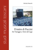 teatro di Puccini. Da Viareggio a Torre del Lago