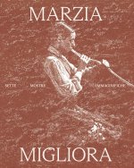 Marzia Migliora. Sette mostre immaginifiche 1993-2024