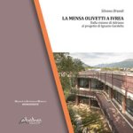Mensa Olivetti a Ivrea. Dalla visione di Adriano al progetto di Ignazio Gardella