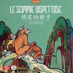 scimmie dispettose. Ediz. italiana e cinese