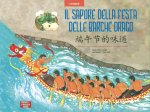 sapore della Festa delle Barche Drago. Ediz. italiana e cinese