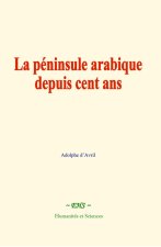 La péninsule arabique depuis cent ans