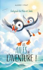 Les Ailes de l’aventure ! L’Odyssée de Piko et Tuki