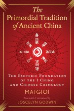 PRIMORDIAL TRADITION OF ANCIENT CHINA