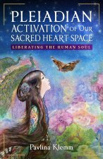 PLEIADIAN ACTIVATION OF OUR SACRED HEART