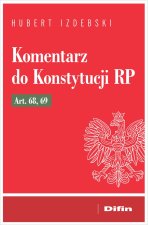 Komentarz do Konstytucji RP art. 68, 69