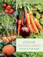 Kodune köögiviljaaed - lihtsalt ja mahedalt