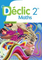 Déclic Mathématiques 2nde - Livre élève - Ed. 2025