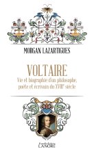 Voltaire - Vie et biographie d'un philosophe, poète et écrivain du XVIIIe siècle