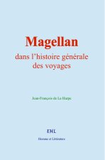 Magellan, dans l’histoire générale des voyages